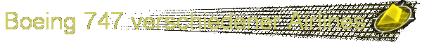 Boeing 747 verschiedener Airlines