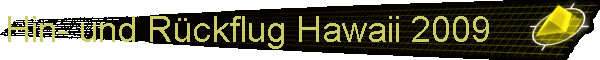 Hin- und Rckflug Hawaii 2009
